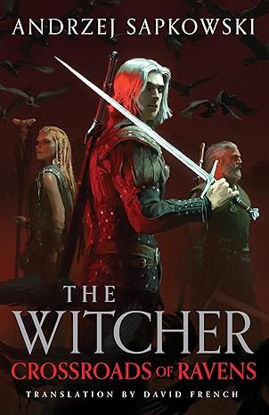Andrzej Sapkowski: Crossroads of Ravens