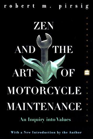 Zen and the Art of Motorcycle Maintenance (Paperback, 2000, Harper Perennial)