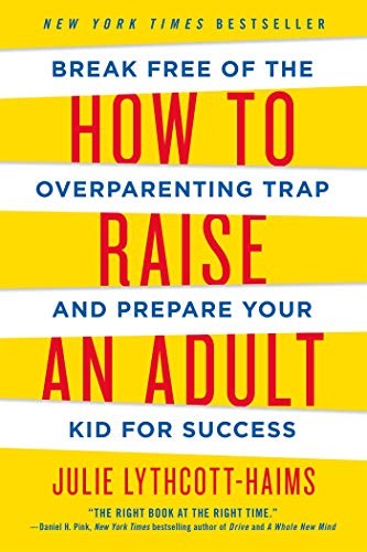 HOW TO RAISE AN ADULT (Paperback, 2016, Griffin)