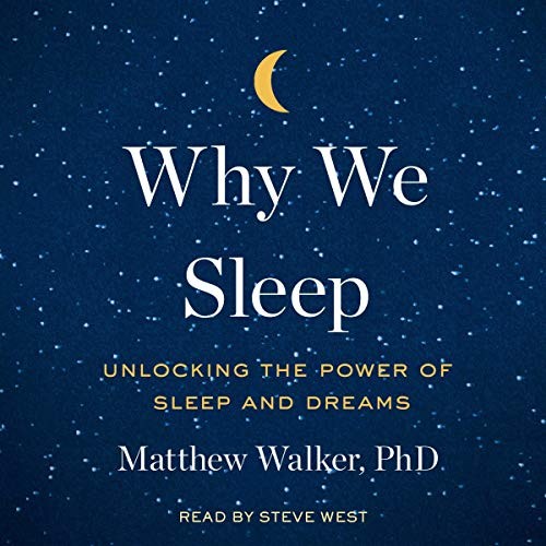 Why We Sleep (2018, Simon & Schuster Audio and Blackstone Audio)