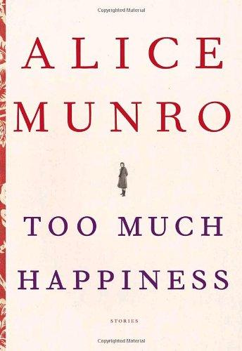 Too Much Happiness (2009, Douglas Gibson Books)