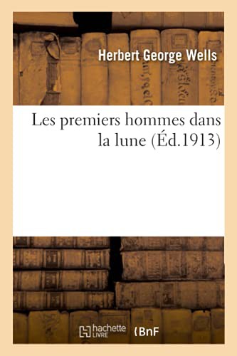 Les premiers hommes dans la lune (Paperback, 2018, HACHETTE LIVRE-BNF, Hachette Livre - BNF)