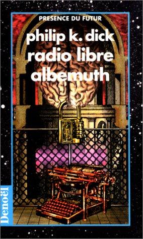 Radio libre Albemuth (Paperback, French language, 1998, Denoël)