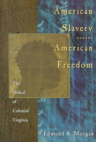 American Slavery American Freedom (1995, W. W. Norton & Company)