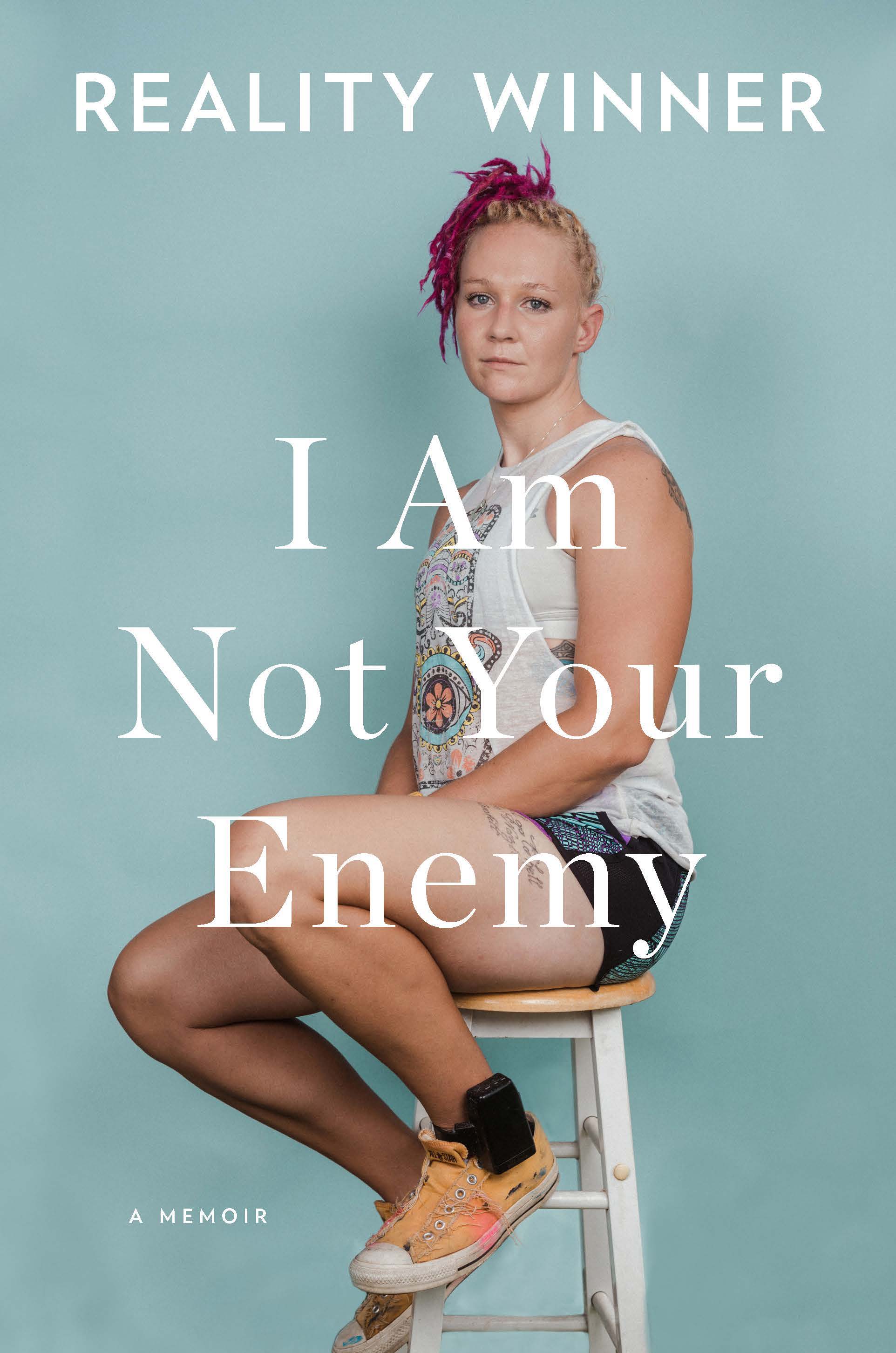 Reality Winner: I Am Not Your Enemy