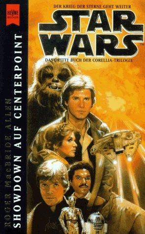 Star Wars. Showdown auf Centerpoint. Das dritte Buch der Corellia- Trilogie. (Paperback, German language, 1997, Heyne)