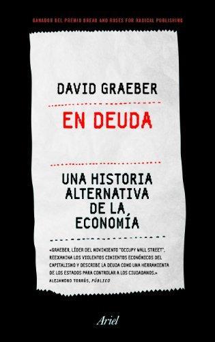 En deuda : una historia alternativa de la economía (Spanish language)