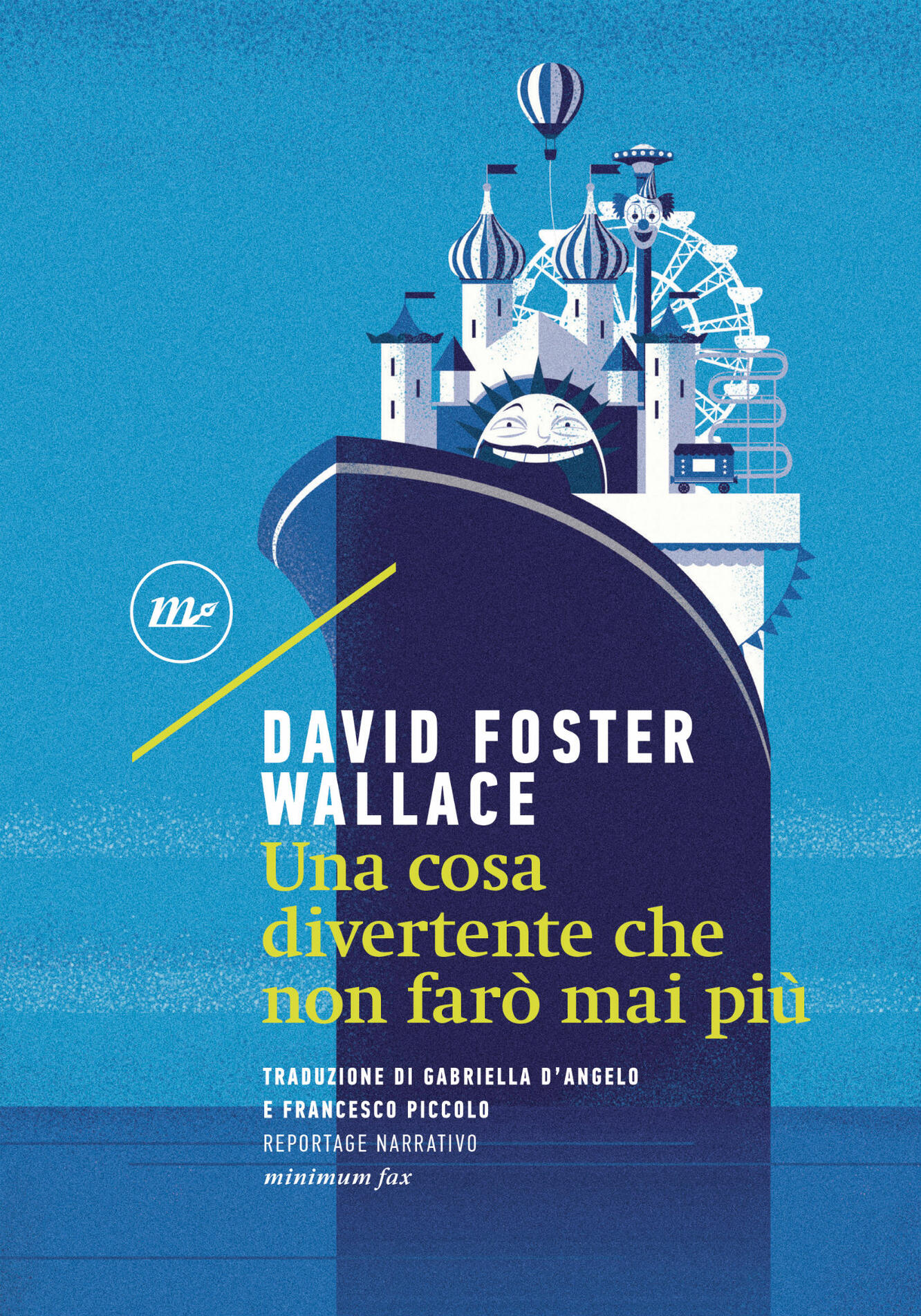 Una cosa divertente che non farò mai più (Paperback, Italiano language, 2017, Minimum Fax)