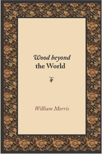 Wood Beyond the World (Paperback, 2006, Waking Lion Press)