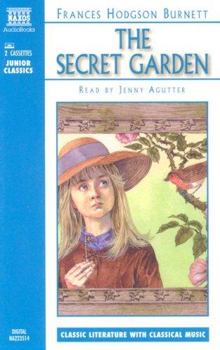 The Secret Garden (Classic Literature With Classical Music. Junior Classics) (AudiobookFormat, 2001, Naxos Audiobooks)