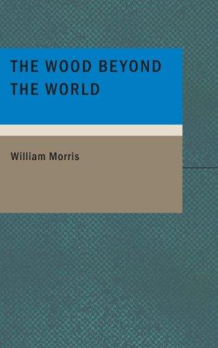 Wood Beyond the World (Paperback, 2007, BiblioBazaar)