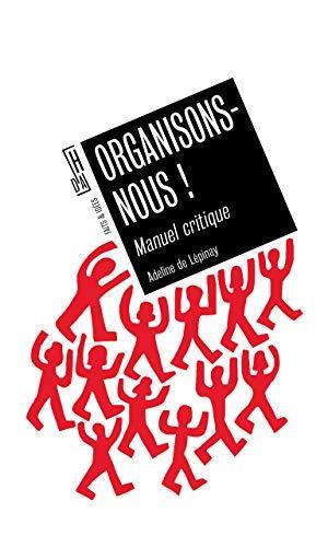 Organisons-nous ! : Manuel critique (French language, 2019)