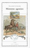 Mientras Agonizo / As I Lay Dying (Letras Universales / Universal Writings) (Paperback, Spanish language, 2004, Ediciones Catedra S.A.)