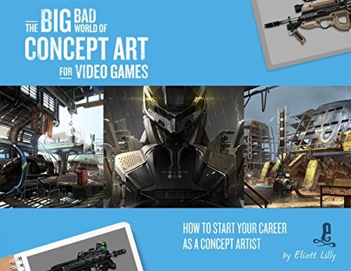 The Big Bad World of Concept Art for Video Games (Paperback, 2017, Design Studio Press)