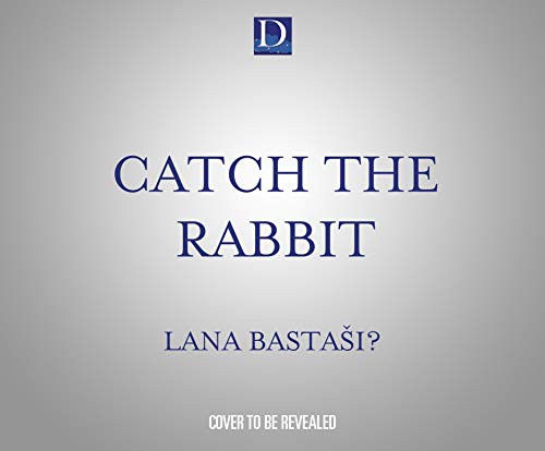 Catch the Rabbit (AudiobookFormat, 2021, Dreamscape Media)