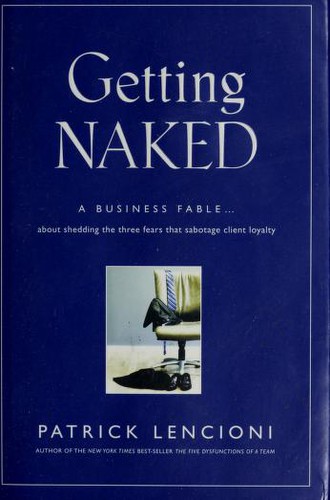 Getting naked (2010, Jossey-Bass)