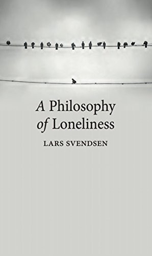 A Philosophy of Loneliness (Paperback, 2017, Reaktion Books)