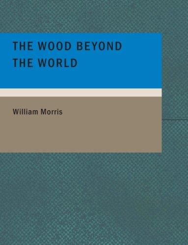 Wood Beyond the World (Large Print Edition) (Paperback, 2007, BiblioBazaar)