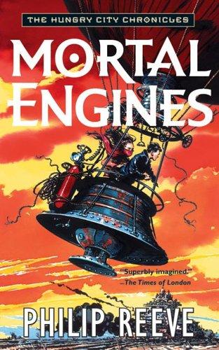 Mortal Engines (The Hungry City Chronicles) (2004, Eos)