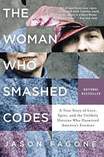 The Woman Who Smashed Codes: A True Story of Love, Spies, and the Unlikely Heroine Who Outwitted America's Enemies (2017, HarperCollins)