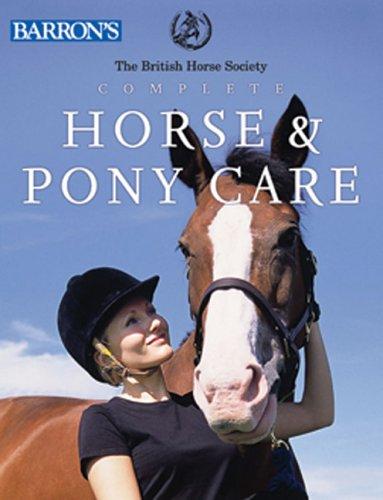 Complete Horse & Pony Care (Hardcover, 2005, Barron''s Educational Series)