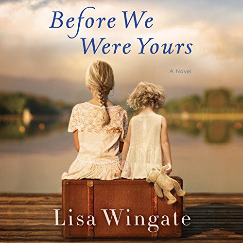 Before We Were Yours (Hardcover, 2017, Penguin Random House Audio Publishing Group)