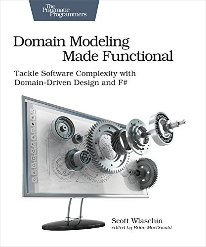 Domain Modeling Made Functional: Tackle Software Complexity with Domain-Driven Design and F# (2018, Pragmatic Bookshelf)