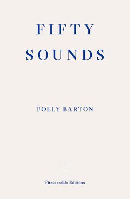 Fifty Sounds (2022, Liveright Publishing Corporation)