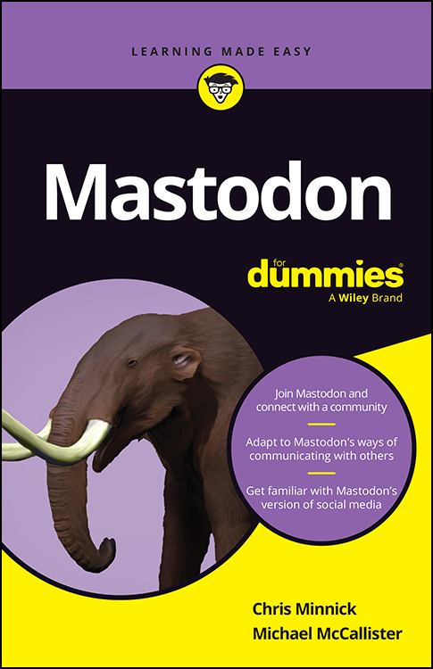 Mastodon for Dummies (2023, Wiley & Sons, Incorporated, John)