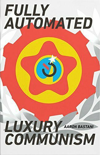 Fully Automated Luxury Communism (Hardcover, 2019, Verso Books)