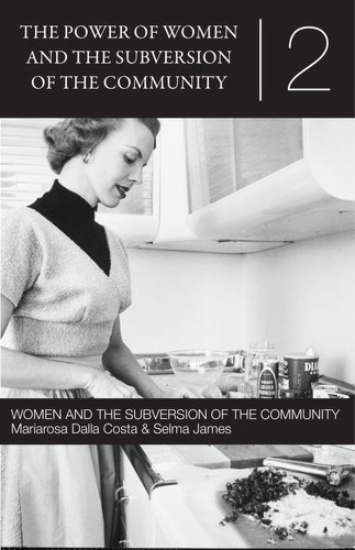 The Power of Women and the Subversion of the Community (Paperback, Pétroleuse Press)