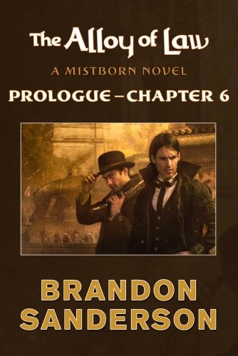 The Alloy of Law: Prologue - Chapter 6: A Mistborn Novel (2011, Tor Books)