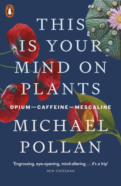 This Is Your Mind On Plants (Paperback, 2022, Penguin Books Ltd)