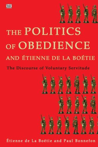 The Politics of Obedience And Etienne De La Boetie (Paperback, 2007, Black Rose Books)