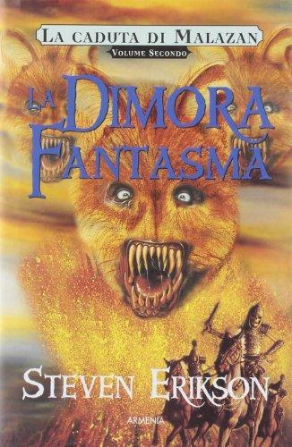 La dimora fantasma. La caduta di Malazan vol. 2 (Hardcover, Italian language, 2005, Armenia)