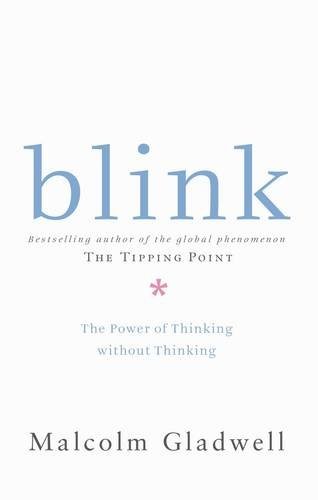 Blink: The Power Of Thinking Without Thinking (Paperback, 2005, Allen Lane)