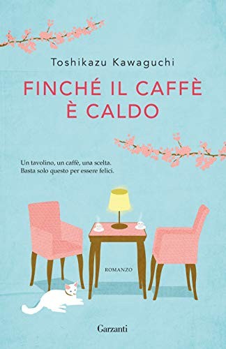 Finché il caffè è caldo (Italian language, 2020, Garzanti)