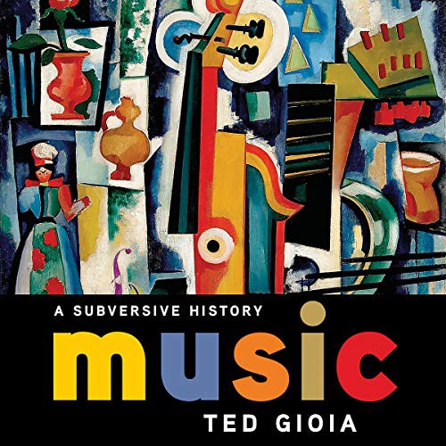 Music : A Subversive History (AudiobookFormat, 2019, Hachette B and Blackstone Publishing, Basic Books)