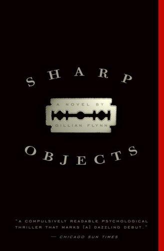 Sharp Objects (Paperback, 2007, Three Rivers Press)