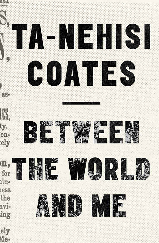 Between the World and Me (Hardcover, 2015, Spiegel & Grau)