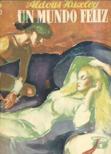 Un mundo feliz (Hardcover, Spanish language, 1947, José Janés)