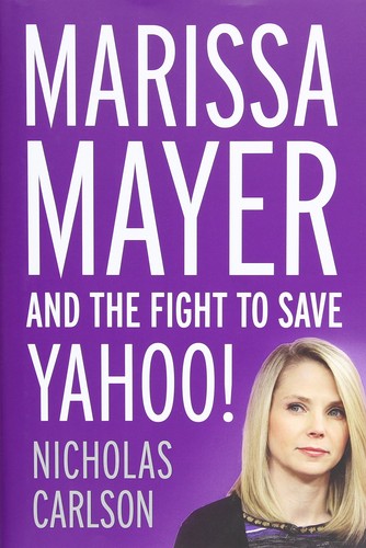 Marissa Mayer and the Fight to Save Yahoo! (Hardcover, 2015, Twelve)