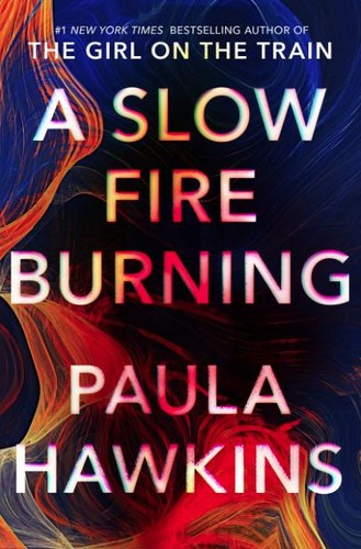 A Slow Fire Burning (2021, Riverhead Books)