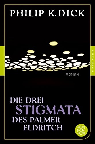 Die drei Stigmata des Palmer Eldritch (Paperback, 2014, Fischer Taschenbuch)