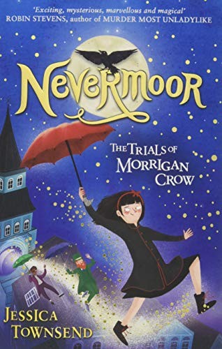 Nevermoor The Trials Of Morrigan Crow (Paperback, 2018, Orion Children's Books)