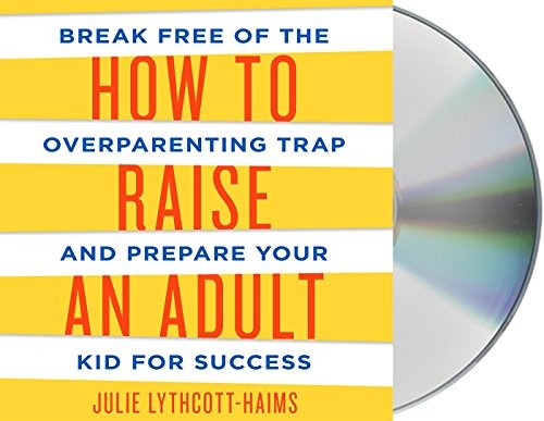 How to Raise an Adult (AudiobookFormat, 2015, Macmillan Audio)