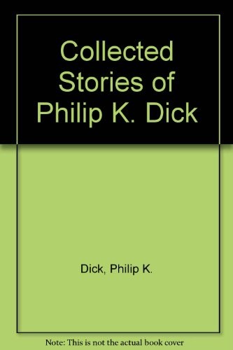 The collected stories of Philip K. Dick (1987, Underwood/Miller)