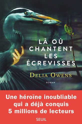 Delia Owens, Lorenzo F. Díaz: Là où chantent les écrevisses (Paperback, French language, 2020, Éditions du Seuil)