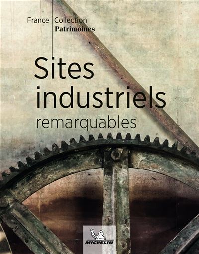 Sites industriels remarquables (Paperback, Français language, Michelin Travel Partner)