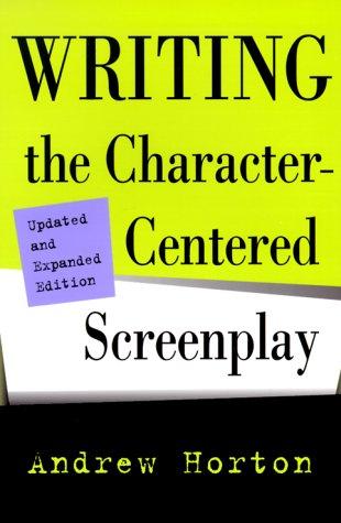 Writing the Character-Centered Screenplay (Paperback, 2000, University of California Press)